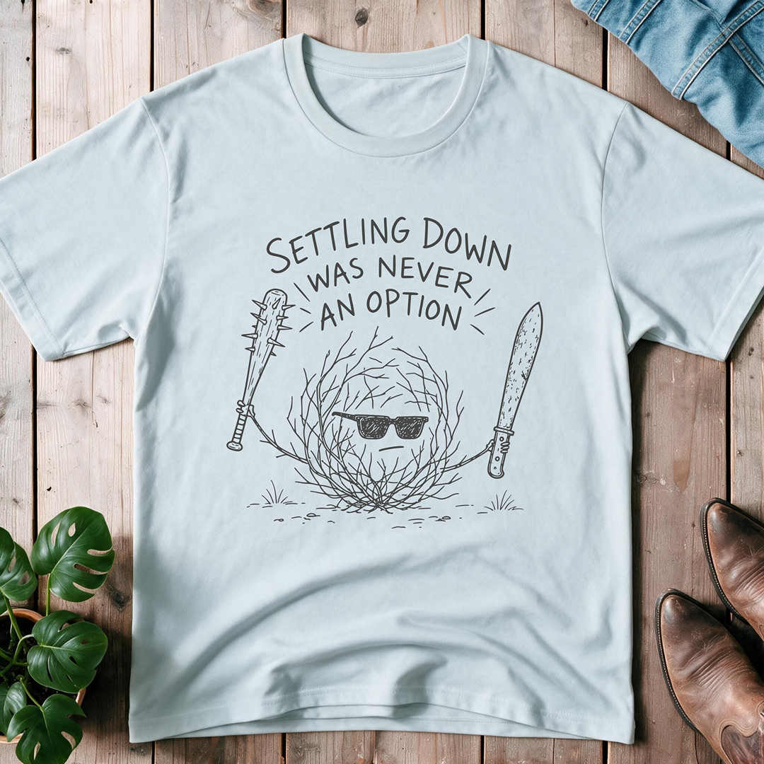 Settling Down Never