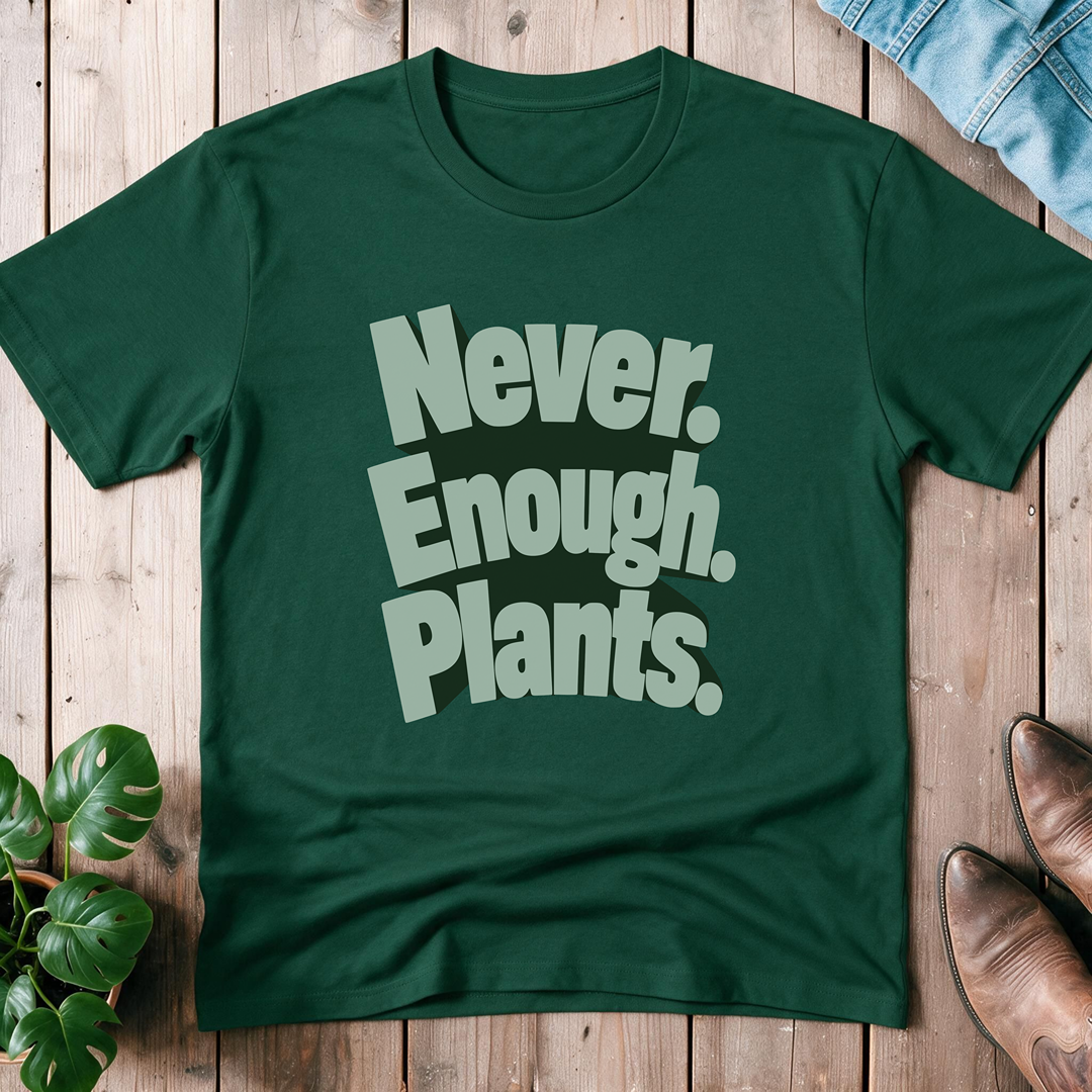 Never Enough Plants