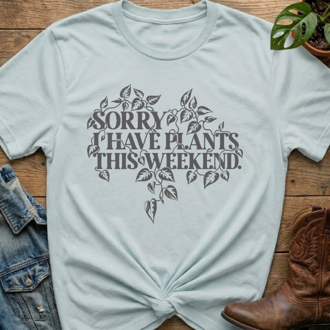 Sorry, Plants This Weekend