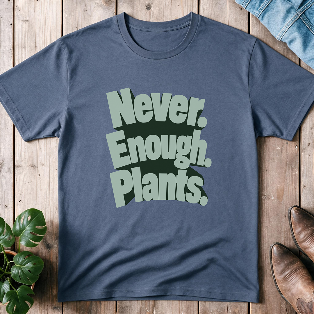 Never Enough Plants
