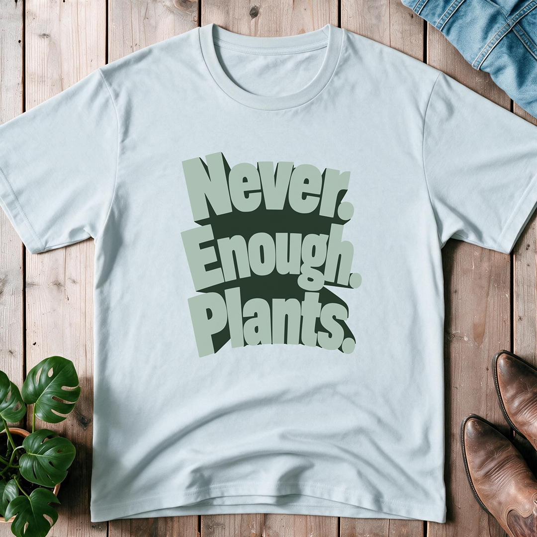 Never Enough Plants