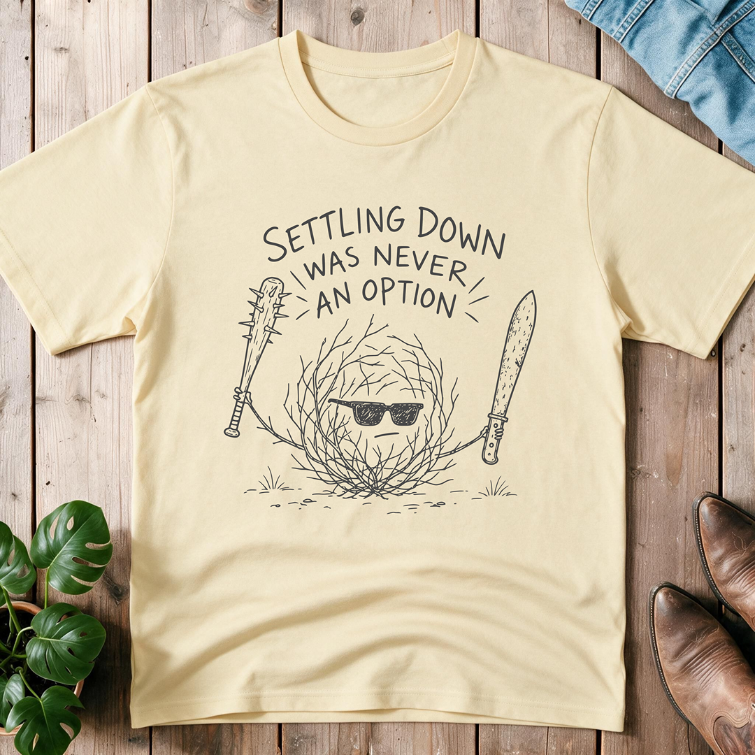 Settling Down Never