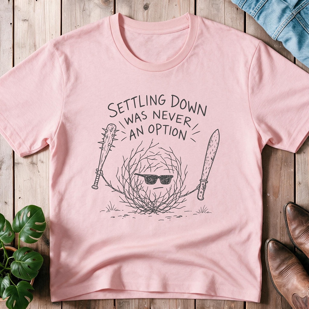 Settling Down Never