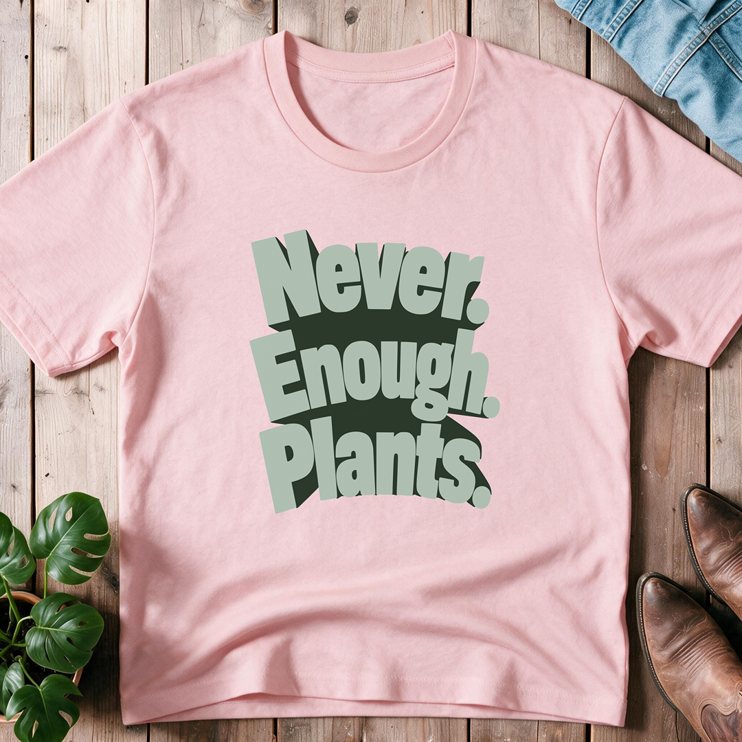 Never Enough Plants