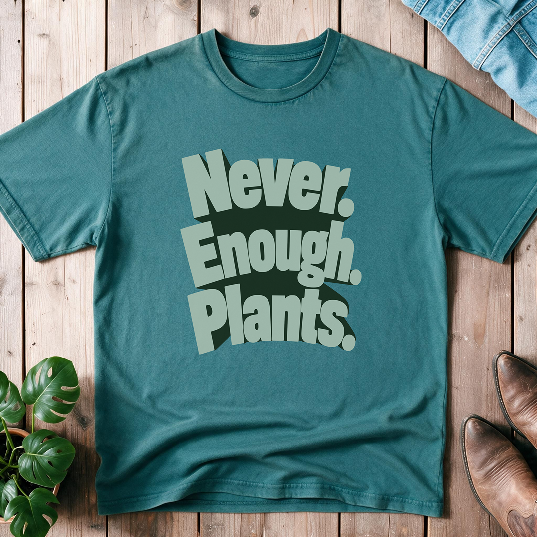 Never Enough Plants