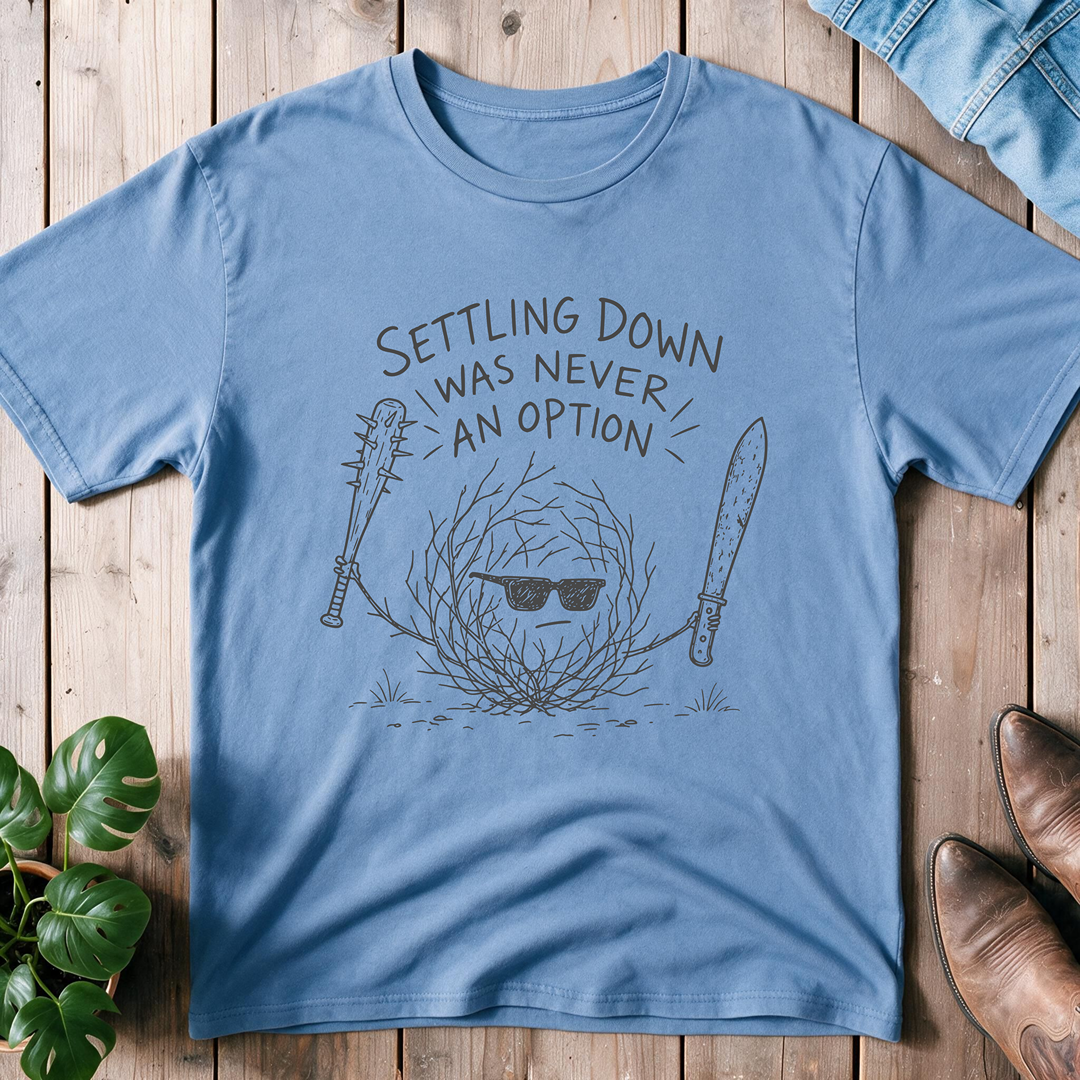 Settling Down Never