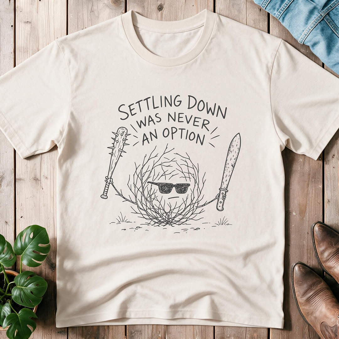 Settling Down Never