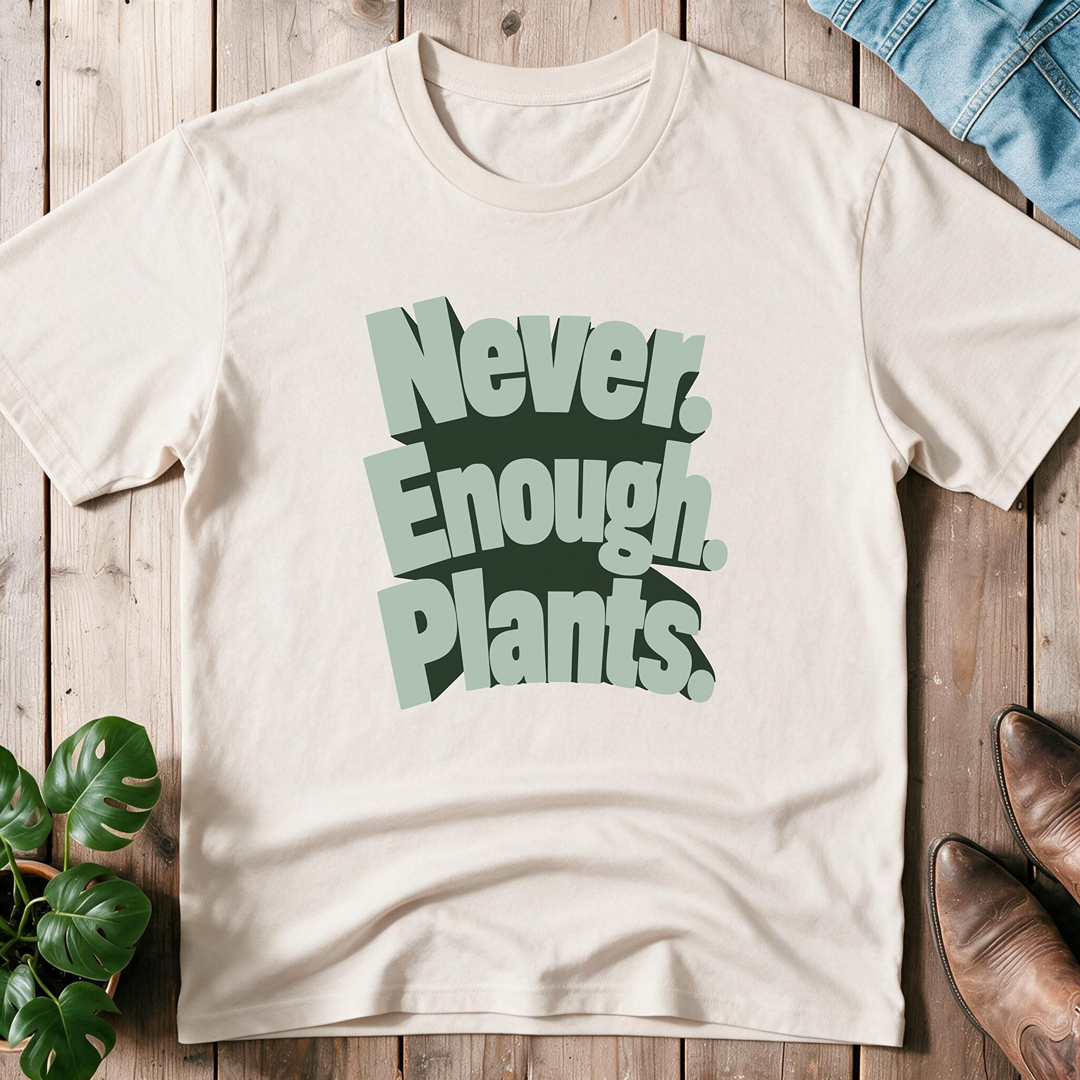 Never Enough Plants